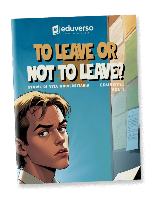 TO-LEAVE-OR-NOT-TO-LEAVE-Storie-di-vita-universitaria-Edunovel-Vol.2